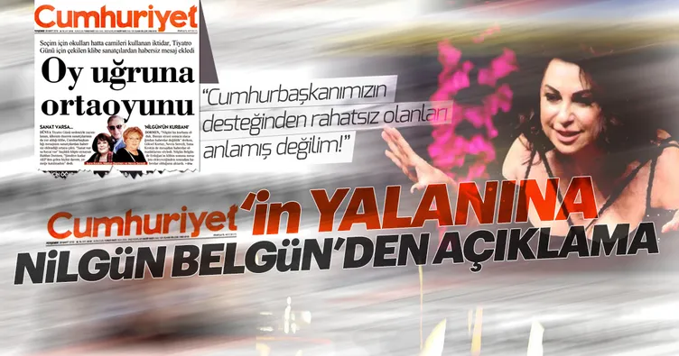 Nilgün Belgün’den Cumhuriyet’in yalanı ve bazı oyuncuların yakışıksız ifadelerine tepki