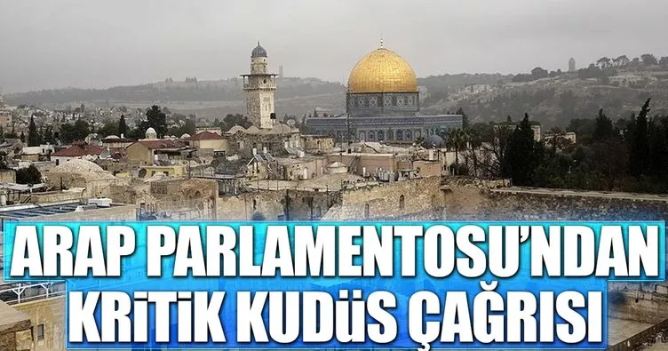 Arap Parlamentosu’ndan olağanüstü ’Kudüs’ zirvesi çağrısı