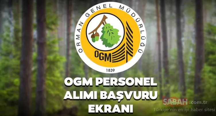 OGM personel başvurusu nasıl yapılır? Orman Genel Müdürlüğü OGM personel alımı başvuru şartları!