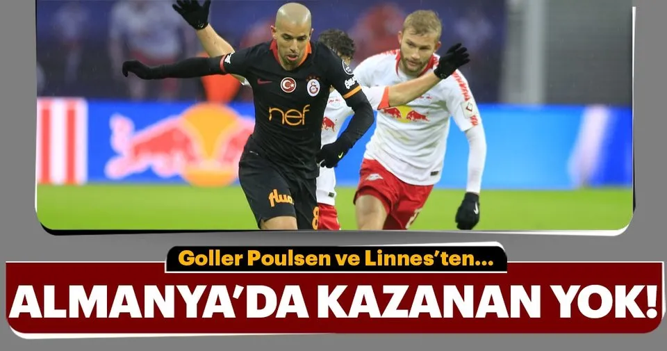 Rb Leipzig 1 1 Galatasaray Macin Golleri Ve Ozeti Spor Haberleri