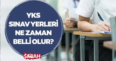 YKS sınav yerleri ne zaman belli olacak,hangi tarihte? 2026 YKS sınav tarihi ve giriş belgesi detayları