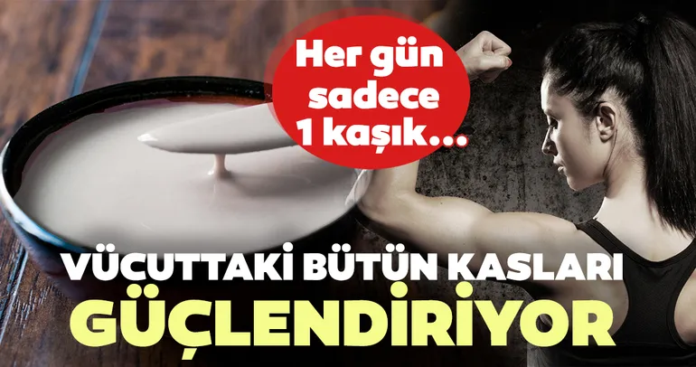 Her gün 1 kaşık yerseniz vücuttaki kasları güçlendirdiği ortaya çıktı