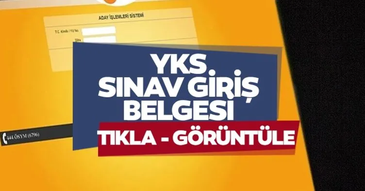 YKS SINAV GİRİŞ BELGESİ YAYINDA TIKLA-İNDİR! YKS giriş belgesi açıklandı mı, AYT-TYT-YDT sınav yerleri nereden görüntülenir?