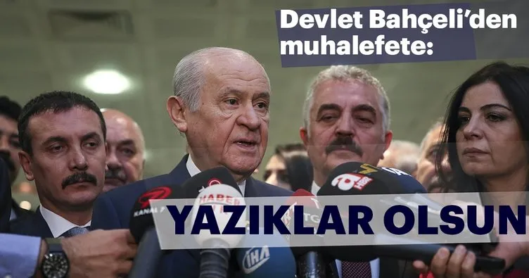 MHP Lideri Bahçeli'den CHP ve İP'ye : Yazıklar Olsun