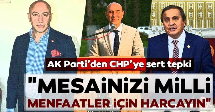 AK Parti’den CHP’ye sert tepki: Mesainizi milli menfaatler için harcayın