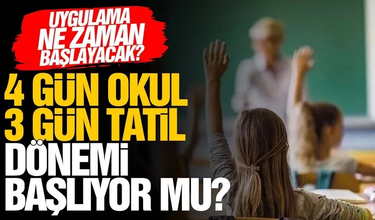 Ara tatil sonrası 4 gün okul 3 gün tatil sistemi onaylanacak mı? Türkiye’de okullar 4 güne mi düşecek?