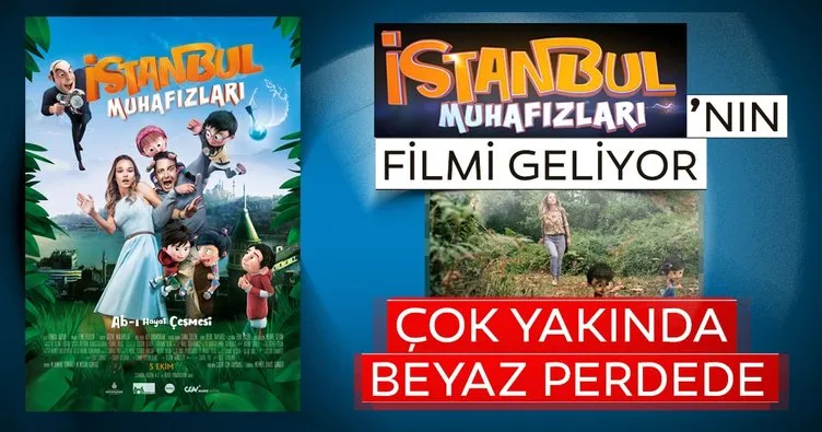 ‘İstanbul Muhafızları’nın filmi geliyor!