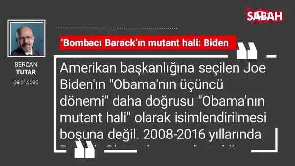 Bercan Tutar | ‘Bombacı Barack’ın mutant hali: Biden