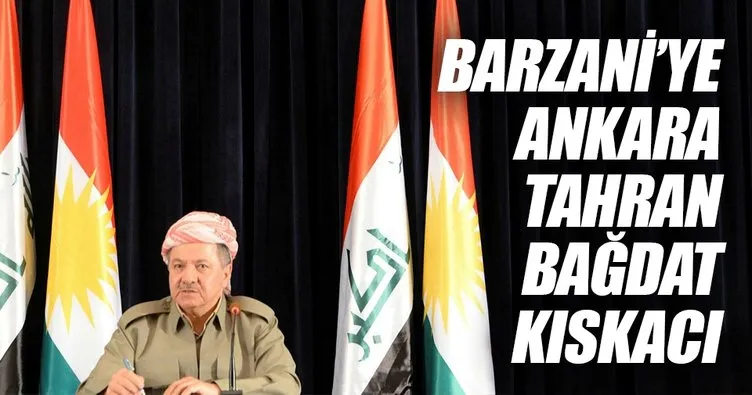 Barzani’ye Ankara-Tahran-Bağdat kıskacı