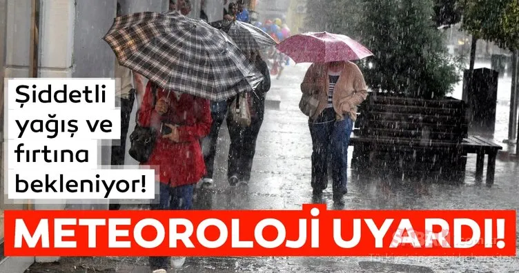 Meteoroloji’den son dakika uyarısı geldi! İstanbul ve birçok ilde yağış, fırtına bekleniyor