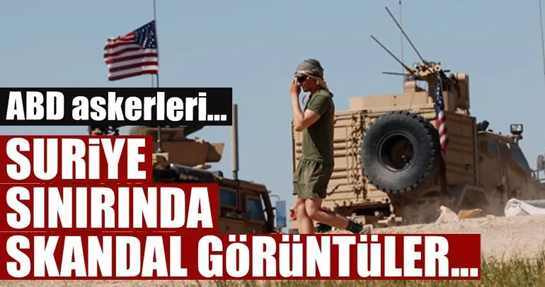 Suriye sınırından skandal görüntüler! ABD askerleri...