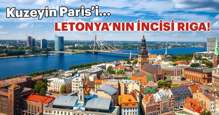 Kuzeyin Paris'i Letonya'nın incisi: Riga! - Turizm Haberleri