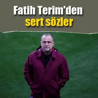 Fatih Terim'den sert sözler
