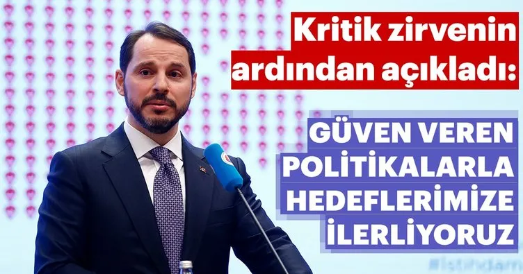 Bakan Albayrak: Güven veren politikalarla hedeflerimize ilerliyoruz .