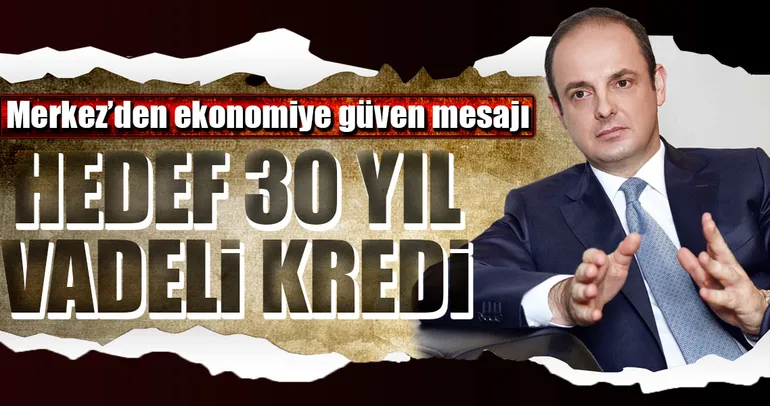 Hedef 30 yıl vadeli kredi