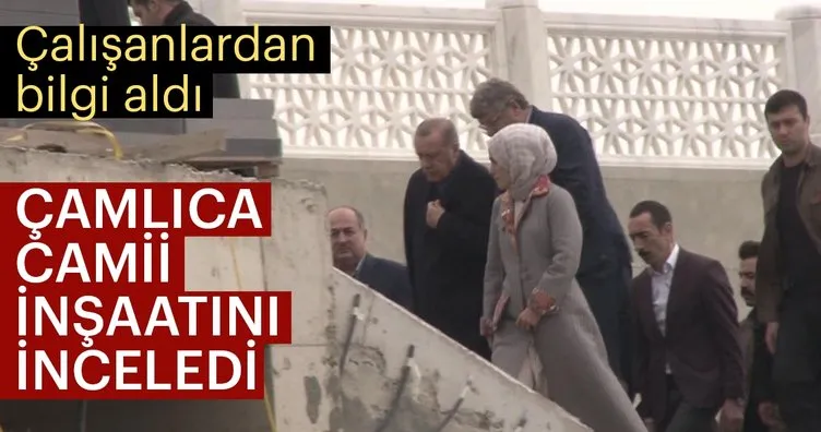 Başkan Erdoğan Çamlıca Camii inşaatını inceledi