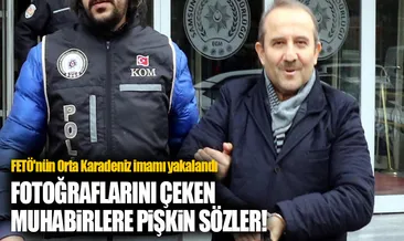 FETÖ’nün Orta Karadeniz imamı yakalandı