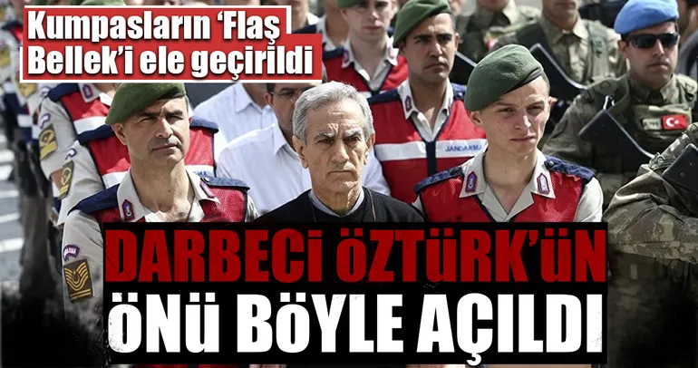 Darbeci Akın Öztürk’ün önü böyle açıldı