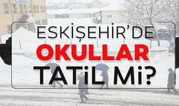 Valilik açıkladı! 31 Aralık Eskişehir’de okullar tatil mi? Bugün Eskişehir’de okullar tatil mi oldu?