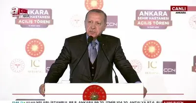 Cumhurbaşkanı Erdoğan,  Bilkent Şehir Hastanesi Açılış Töreni’nde önemli açıklamalarda bulundu