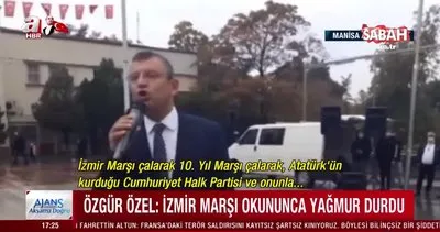CHP’li Özgür Özel’in sözleri alay konusu oldu: İzmir Marşı’nı söyleyince yağmur durdu | Video