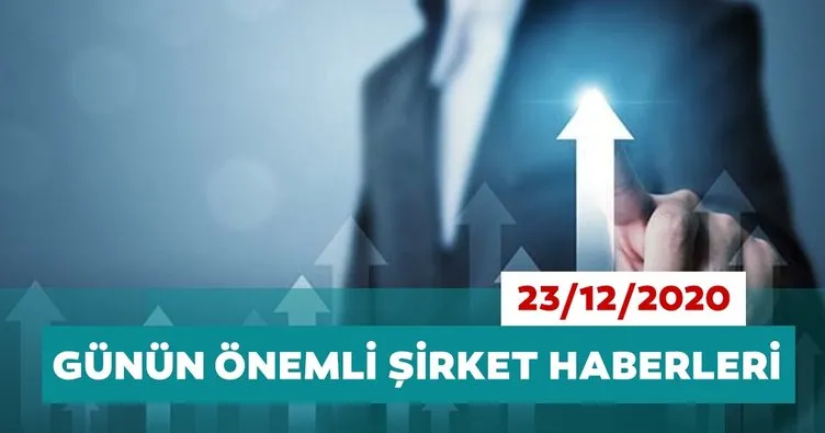 Borsa İstanbul’da günün öne çıkan şirket haberleri ve tavsiyeleri 23/12/2020