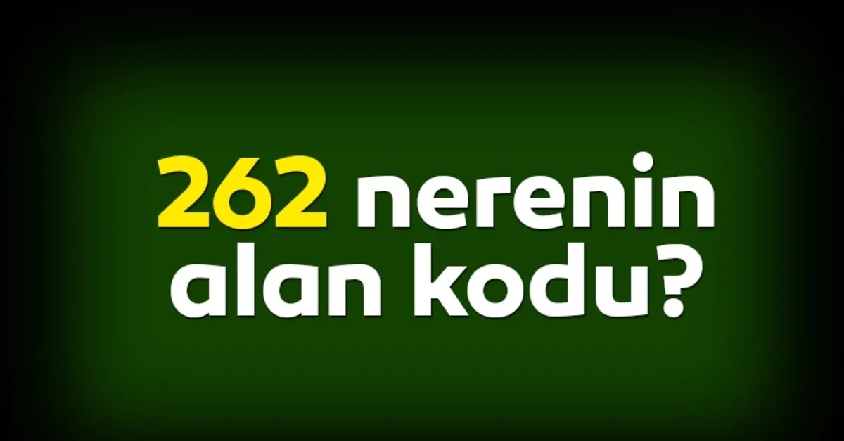 262 nerenin telefon numarasi 262 alan kodu nereye ait son dakika yasam haberleri