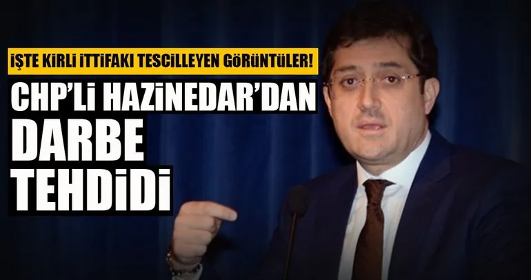 CHP'li Murat Hazinedar'dan darbe tehdidi
