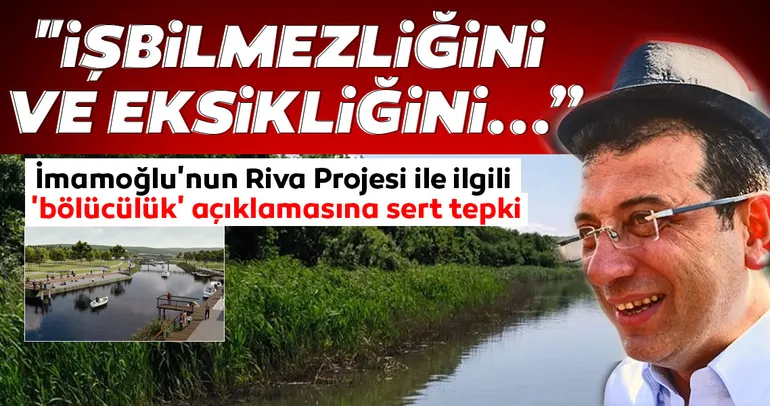 İmamoğlu’nun Riva Projesi ile ilgili ’bölücülük’ açıklamasına sert tepki: İşbilmezliğini ve eksikliğini...
