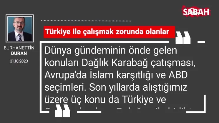 Burhanettin Duran 'Türkiye ile çalışmak zorunda olanlar'