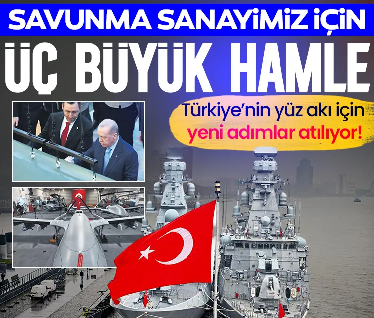 Savunma sanayimiz için üç büyük hamle