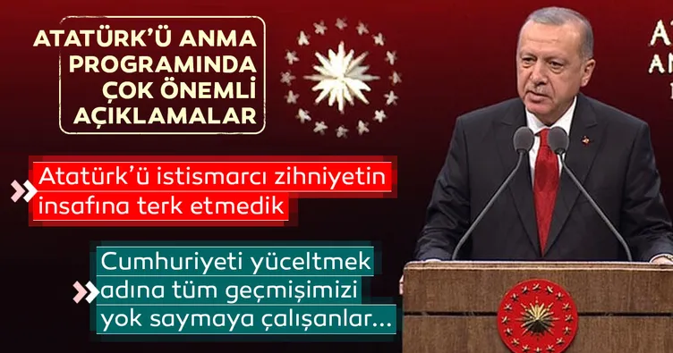 Başkan Erdoğan'dan Atatürk'ü Anma Töreni'nde önemli açıklamalar