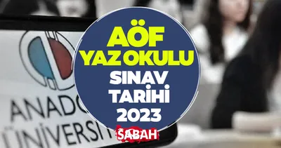 AÖF yaz okulu sınavı ne zaman 2023? Anadolu Üniversitesi Açıköğretim Fakültesi AÖF yaz okulu sınavları online mı yüz yüze mi yapılacak belli oldu!