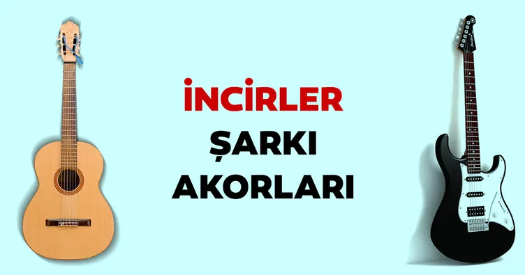 İlyas Yalçıntaş İncirler şarkı akorları burada! İncirler olana kadar kolay akor ve orijinal ton