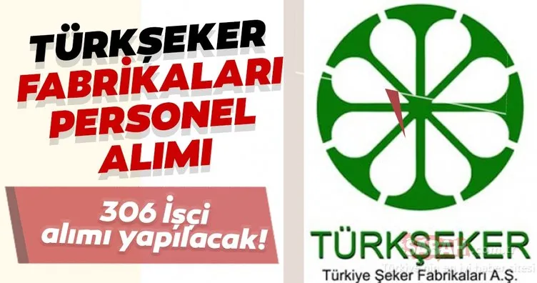 Türkiye Şeker Fabrikaları işçi alımı ne zaman? İŞKUR ile 2020 TÜRKŞEKER personel alımı başvuru şartları nelerdir?