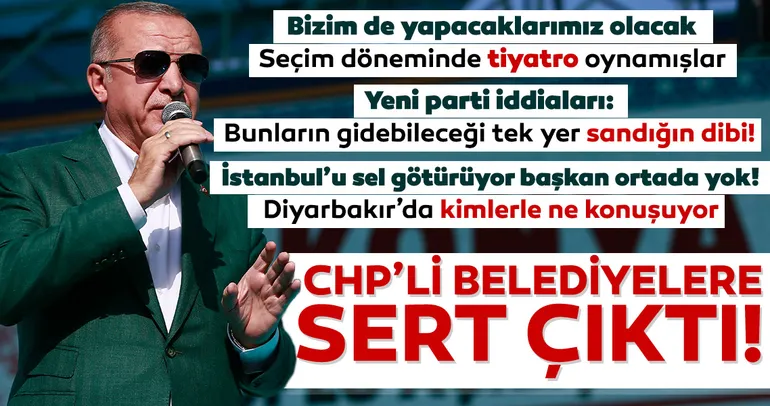 Başkan Erdoğan’dan CHP’li belediyelere sert tepki: Bizim de yapacaklarımız olacak
