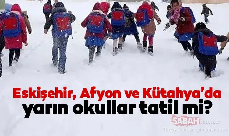 Eskişehir, Afyon ve Kütahya’da yarın okullar tatil mi? 5 Aralık Perşembe okullar tatil olacak mı?