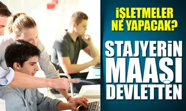 Stajyerin maaşı devletten