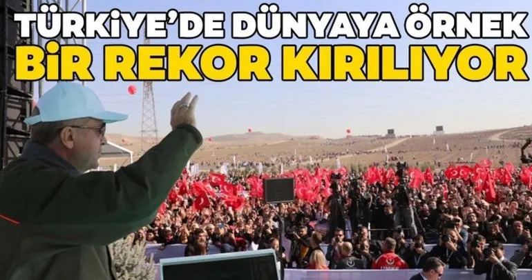Türkiye’de dünyaya örnek bir rekor kırılıyor! Başkan Erdoğan da katıldı