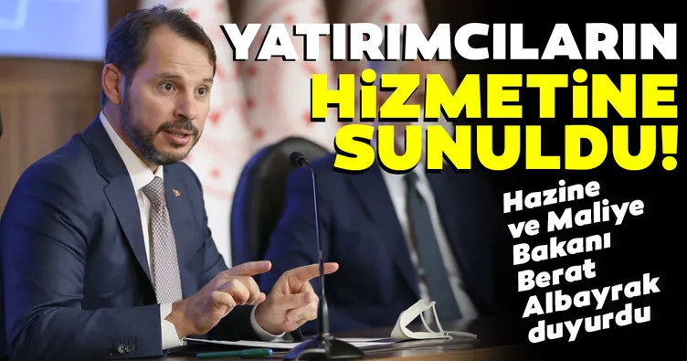 Hazine ve Maliye Bakanı Berat Albayrak duyurdu: Yatırımcıların hizmetine sunuldu...