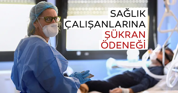Sağlık çalışanlarına şükran ödeneği