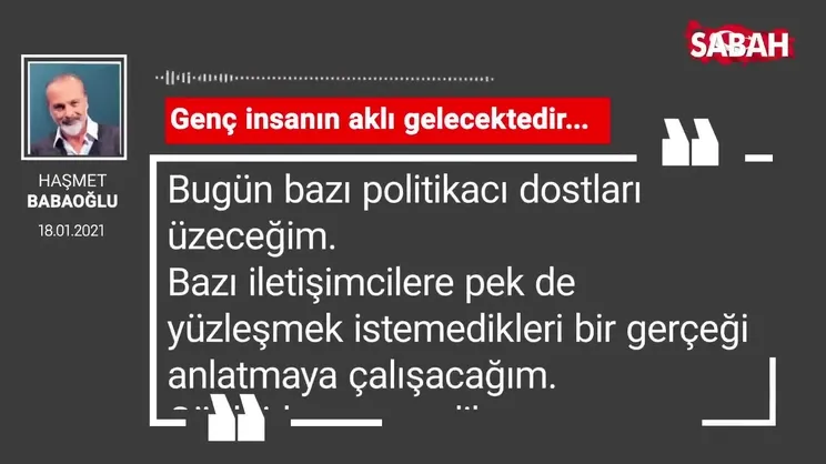 Haşmet Babaoğlu | Genç insanın aklı gelecektedir...