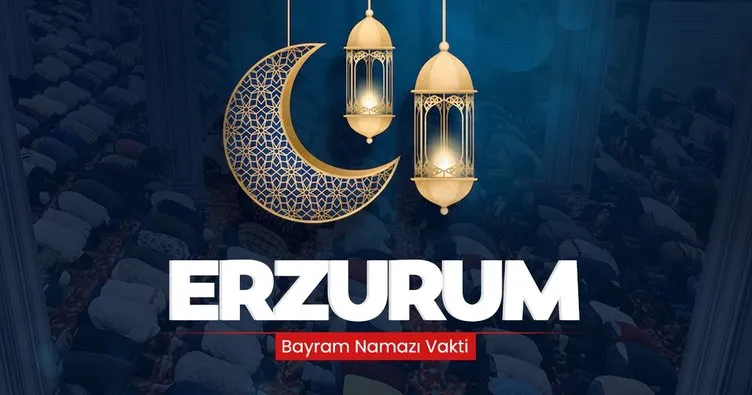 Erzurum bayram namazı saati belli oldu! Diyanet ile 10 Nisan 2024 Erzurum bayram namazı saat kaçta kılınacak, ne zaman?