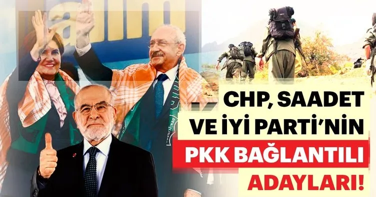 CHP Saadet ve İYİ Parti’nin PKK ile bağlantılı adayları