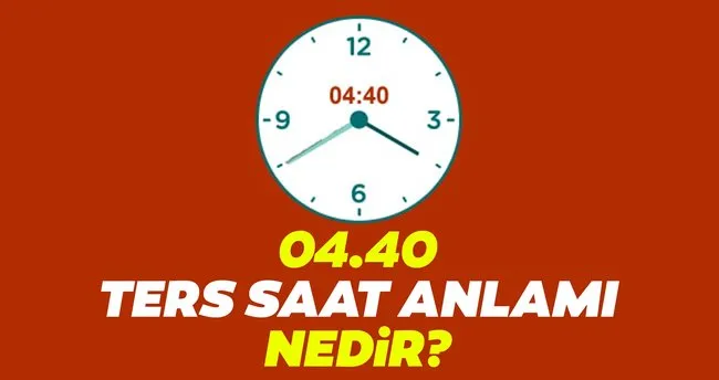 04 40 saat anlami 04 40 ters saat