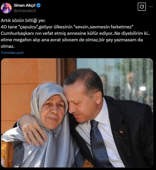 Cumhurbaşkanı Erdoğan ve ailesine hakarete Sinan Akçıl’dan sert tepki! Artık sözün bittiği yerdeyiz...