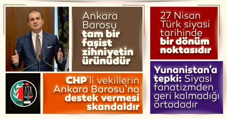 AK Parti Sözcüsü Ömer Çelik'ten Ankara Barosu'na tepki: Tam bir faşist kafanın zihniyetidir