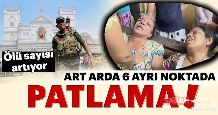 Sri Lanka'da 3 kilise ve 3 otelde patlama! Ölü sayısı artıyor