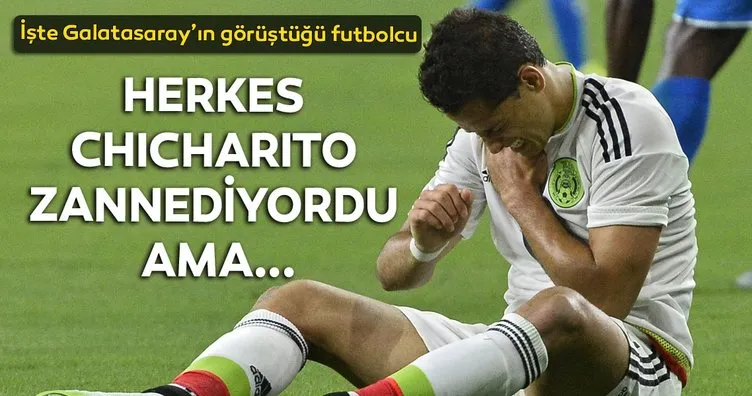 Galatasaray transfer haberleri! Herkes Chicharito zannediyordu ama...