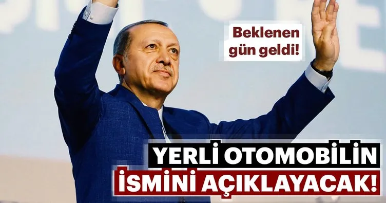 Cumhurbaşkanı Erdoğan, 11 Mayıs’ta yerli otomobilin ismini açıklayacak